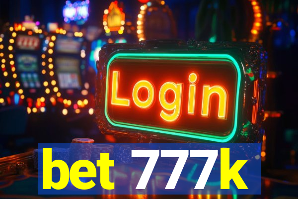 bet 777k